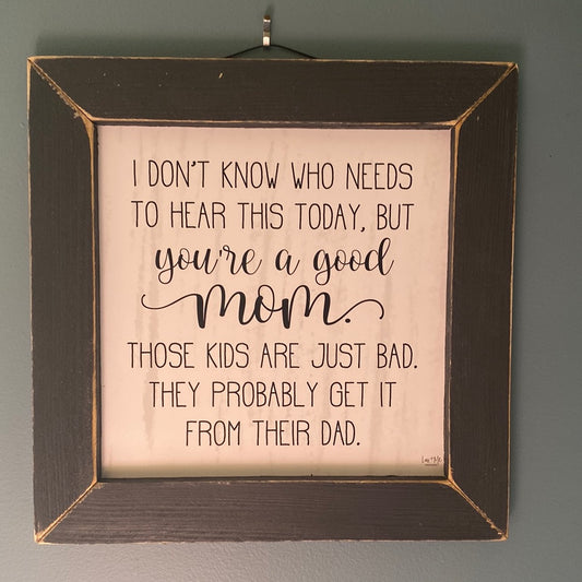 JM-Good Mom Sign (Gina B’s)